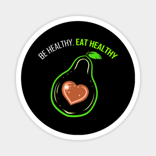 Be Healthy And Eat Healthy - Avocado Heart - Go Vegan Magnet